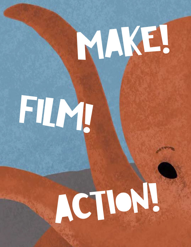 MAKE! FILM! ACTION!